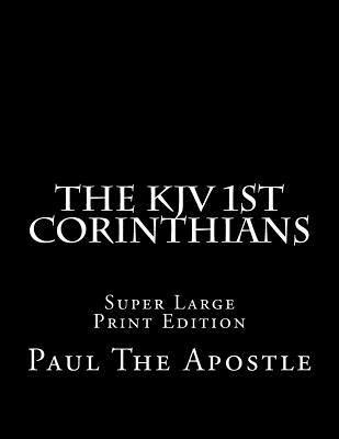 Paul The Apostle, C. Alan Martin - The KJV 1st Corinthians: Super Large Print Edition, Häftad. Tillgänglighet: Lägg i varukorg