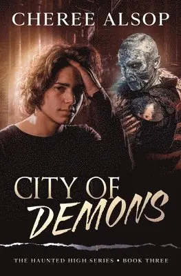 Cheree Alsop - Haunted High Series Book 3- City of Demons, Häftad. Tillgänglighet: Lägg i varukorg