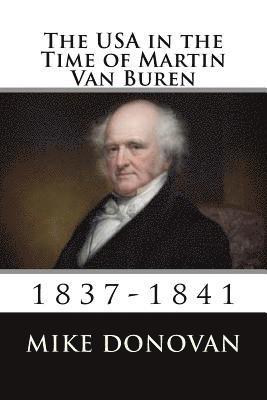 Mike Donovan - The USA in the Time of Martin Van Buren: 1837-1841, Häftad. Tillgänglighet: Lägg i varukorg