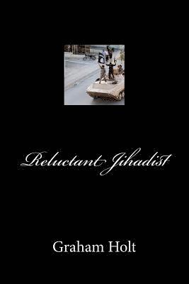 Graham Holt - Reluctant Jihadist, Häftad. Tillgänglighet: Lägg i varukorg
