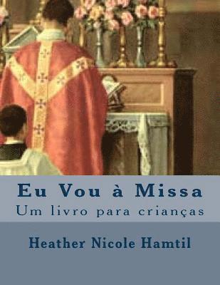 Heather Nicole Hamtil - Eu Vou à Missa: Um livro para crianças, Häftad. Tillgänglighet: Lägg i varukorg