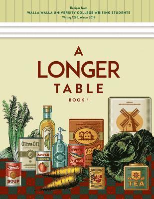 Sherry Wachter - A Longer Table: Recipes from Walla Walla University College Writing Students, Book 1, Häftad