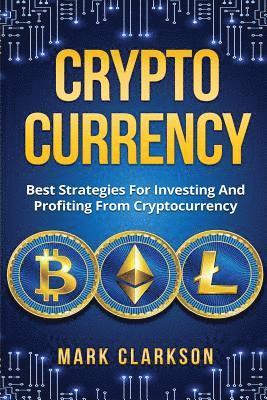 Mark Clarkson - Cryptocurrency: Best Strategies For Investing And Profiting From Cryptocurrency, Häftad. Tillgänglighet: Lägg i varukorg