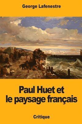 Georges Lafenestre - Paul Huet et le paysage français, Häftad. Tillgänglighet: Lägg i varukorg