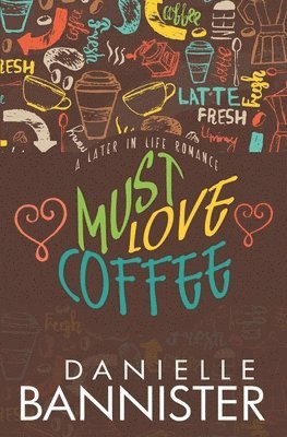 Dani Bannister, Danielle Bannister - Must Love Coffee, Häftad. Tillgänglighet: Lägg i varukorg