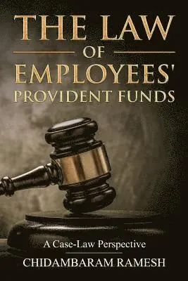 Chidambaram Ramesh - The Law of Employees' Provident Funds: A Case Law Perspective, Häftad. Tillgänglighet: Lägg i varukorg