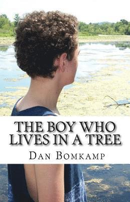 Dan Bomkamp - The Boy Who Lives in a Tree, Häftad. Tillgänglighet: Lägg i varukorg