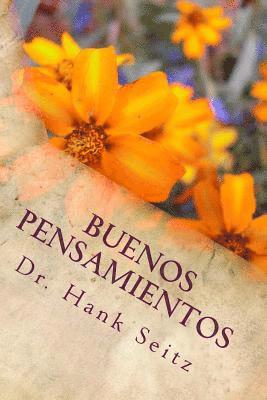Hank Seitz - Buenos Pensamientos: Todo Lo Que Tu Necesitas Para Lo Que Tu Quieres --- El Camino Para Tus Sueños!, Häftad. Tillgänglighet: Lägg i varukorg