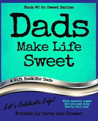 Carey Ann Kramer - Dads Make Life Sweet (Book #2, So Sweet Series), Häftad. Tillgänglighet: Lägg i varukorg