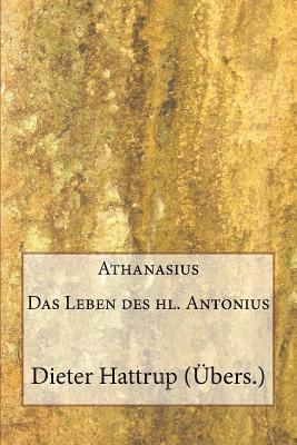 Dieter Hattrup - Athanasius: Das Leben des hl. Antonius, Häftad. Tillgänglighet: Lägg i varukorg