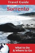 Sorrento Travel Guide: What to Do & Where to Go