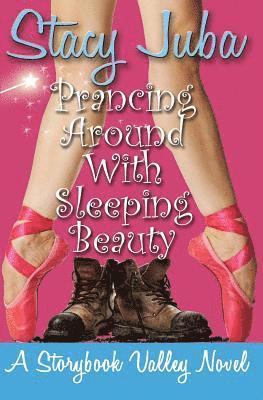 Stacy Juba - Prancing Around With Sleeping Beauty, Häftad. Tillgänglighet: Lägg i varukorg