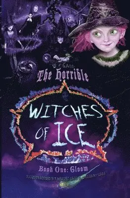 William F. Gadd - The Horrible Witches of Ice Book One: Gloom, Häftad. Tillgänglighet: Lägg i varukorg