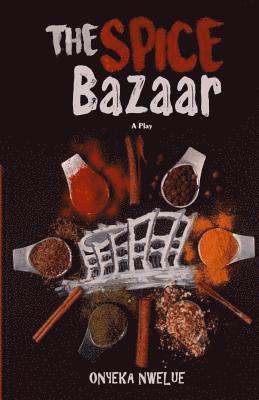 Onyeka Nwelue - The Spice Bazaar, Häftad. Tillgänglighet: Lägg i varukorg