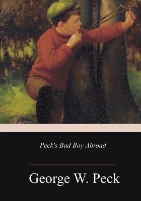 George W. Peck - Peck's Bad Boy Abroad, Häftad. Tillgänglighet: Lägg i varukorg