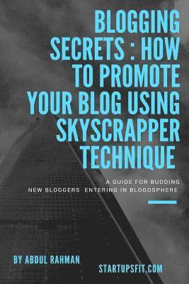Abdul Rahman - Blogging Secrets: How to Promote Your Blog Using Skyscraper Technique, Häftad. Tillgänglighet: Lägg i varukorg