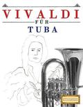 Vivaldi fr Tuba: 10 Leichte Stcke fr Tuba Anfnger Buch
