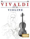 Vivaldi Fr Violine: 10 Leichte Stcke Fr Violine Anfnger Buch