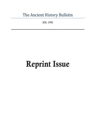 Timothy Howe - Ancient History Bulletin Volume Six, Häftad