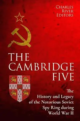 Charles River - The Cambridge Five: The History and Legacy of the Notorious Soviet Spy Ring in Britain during World War II and the Cold War, Häftad. Tillgänglighet: Lägg i varukorg