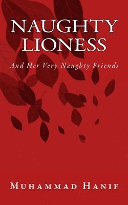 Muhammad Hanif - Naughty Lioness: And Her Very Naughty Friends, Häftad. Tillgänglighet: Lägg i varukorg