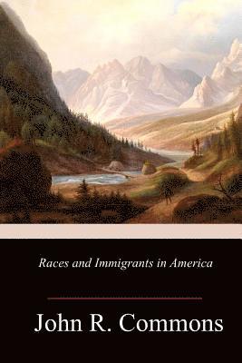 John R. Commons - Races and Immigrants in America, Häftad. Tillgänglighet: Lägg i varukorg