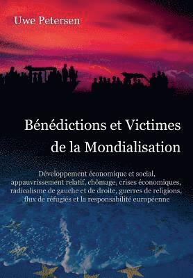 Uwe Petersen - Benedictions Et Victimes de la Mondialisation: Développement Économique Et Social, Appauvrissement Relatif, Chômage, Crises Économiques, Radicalisme d, Häftad