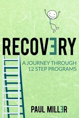 Paul W. Miller - Recovery: A Journey Through 12 Step Programs, Häftad. Tillgänglighet: Lägg i varukorg