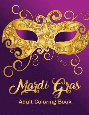 Camelia Oancea - Mardi Gras: Adult Coloring Book: A seasonal holiday coloring book for grown-ups, Häftad. Tillgänglighet: Lägg i varukorg