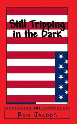 Ron Jacobs - Still Tripping in the Dark, Häftad. Tillgänglighet: Lägg i varukorg
