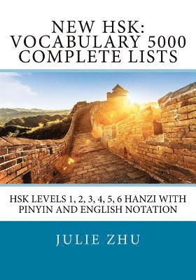 Julie Zhu - New HSK: Vocabulary 5000 Complete Lists: HSK Levels 1, 2, 3, 4, 5, 6 Hanzi with PinYin and English Notation, Häftad