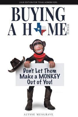 Alysse Musgrave - Buying a Home in Texas: Don't Let Them Make a Monkey Out of You!: 2018 Edition, Häftad. Tillgänglighet: Lägg i varukorg