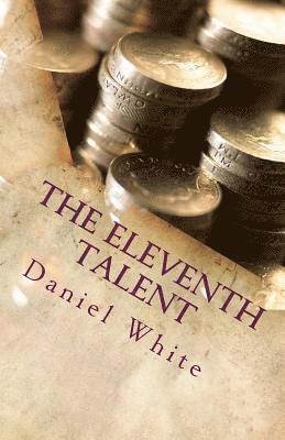 Daniel White - The Eleventh Talent: Small Beginnings can result in Big Endings, Häftad. Tillgänglighet: Lägg i varukorg