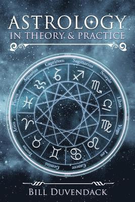 Bill Duvendack - Astrology in Theory & Practice, Häftad. Tillgänglighet: Lägg i varukorg
