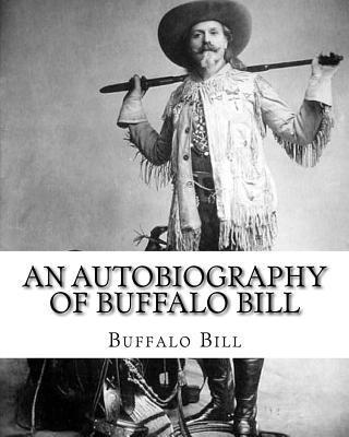 N. C. Wyeth, Buffalo Bill - An autobiography of Buffalo Bill. By: Buffalo Bill, illustrated By: N. C. Wyeth: William Frederick Buffalo Bill Cody (February 26, 1846 - January 10,, Häftad. Tillgänglighet: Lägg i varukorg