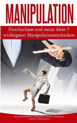 Christian Bauer - Manipulation: Durchschaue Und Nutze Diese 7 Wichtigsten Manipulationstechniken, Häftad. Tillgänglighet: Lägg i varukorg