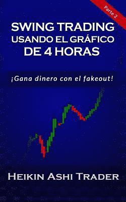 Dao Press - Swing Trading con el Gráfico de 4 Horas: Parte 2: ¡Opera lo falso!, Häftad. Tillgänglighet: Lägg i varukorg
