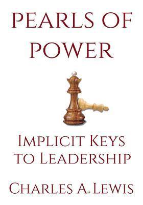 Charles a. Lewis - Pearls of Power: Implicit Keys to Leadership, Häftad