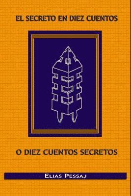 Elias Pessaj - El secreto en diez cuentos o diez cuentos secretos, Häftad