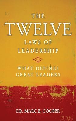 Marc B. Cooper - The Twelve Laws of Leadership: What Defines Great Leaders, Häftad. Tillgänglighet: Lägg i varukorg