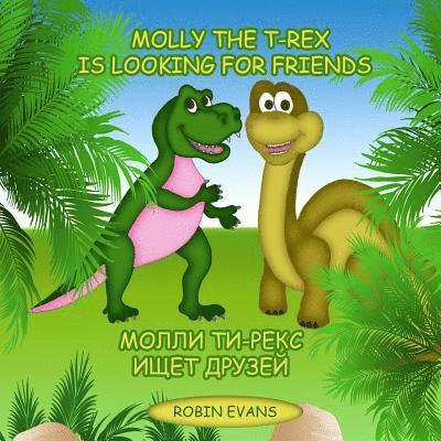 Robin Evans - Molly the T-Rex is Looking for Friends: English - Russian Bilingual Book (Russian book for children, Dual Language), Häftad. Tillgänglighet: Lägg i varukorg