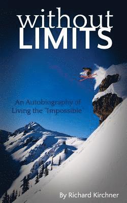 Richard N. Kirchner, Tammy Barley - Without Limits: An Autobiography of Living the Impossible, Häftad. Tillgänglighet: Lägg i varukorg