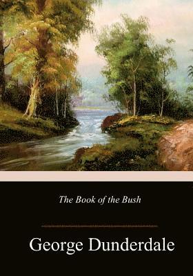 George Dunderdale - The Book of the Bush, Häftad. Tillgänglighet: Lägg i varukorg