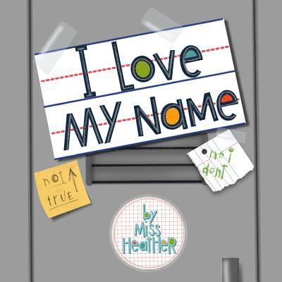 Heather - I Love My Name: Sushiwithwasabibobby, Häftad