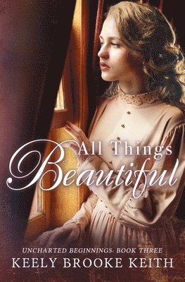 Keely Brooke Keith - All Things Beautiful, Häftad. Tillgänglighet: Lägg i varukorg
