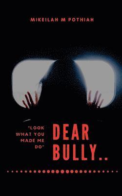 Mikeilah M. Pothiah, Parus Pillay - Dear Bully: "Look what you made me do", Häftad