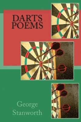 George Stanworth - Darts Poems, Häftad. Tillgänglighet: Lägg i varukorg