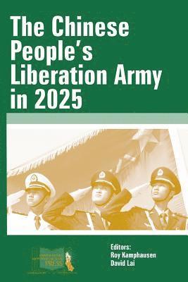 Roy Kamphausen, David Lai - The Chinese People's Liberation Army in 2025, Häftad