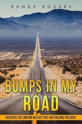 Randy Rogers - Bumps in my road: Overcoming limiting beliefs, Häftad. Tillgänglighet: Lägg i varukorg