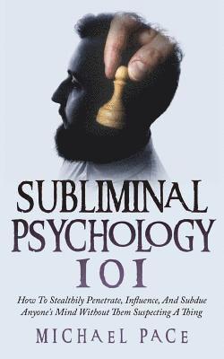 Michael Pace - Subliminal Psychology 101, Häftad. Tillgänglighet: Lägg i varukorg